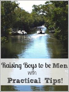 Raising Boys to be Men – With Practical Tips!