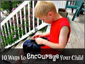 10 Ways to Encourage Your Child