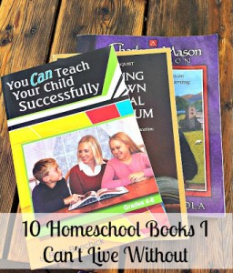 10 Homeschool Books I Can’t Live Without