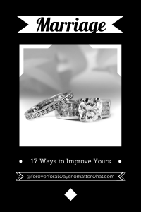 Marriage: 17 Ways to Improve Yours