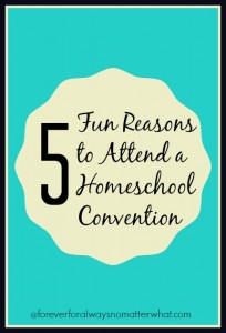 5 Fun Reasons to Attend a Homeschool Convention