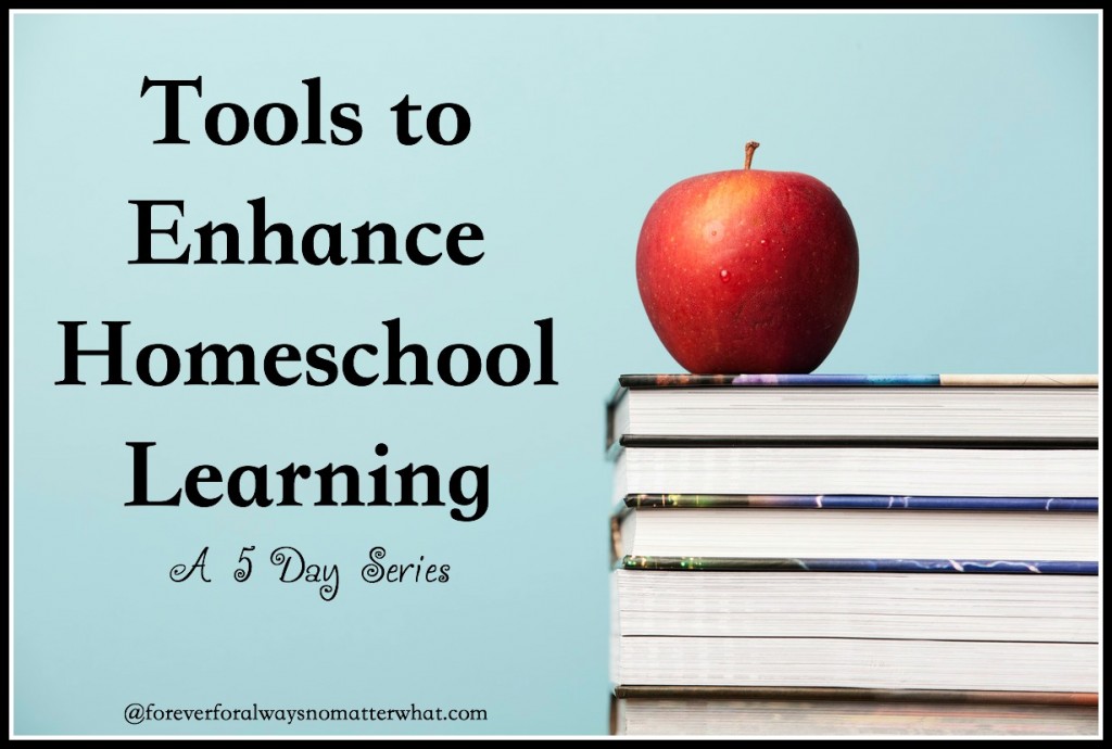 Tools to Enhance Homeschool Learning I Forever, For Always, No Matter What