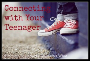 Connecting with Your Teenager