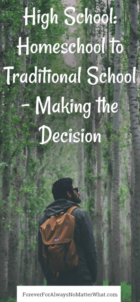 High School: Homeschool to Traditional School - Making the Decision