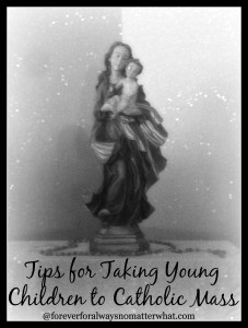 Tips for Taking Children to Catholic Mass